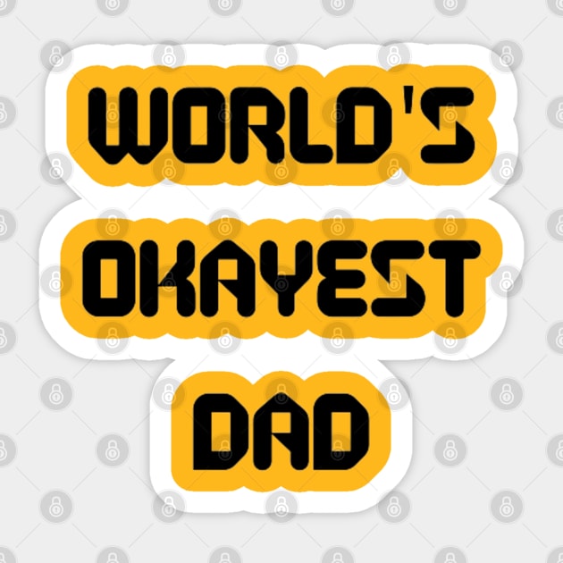 World’s Okayest Dad Sticker by Artistic Design